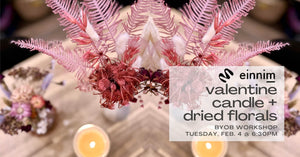 Valentine Candle + Dried Floral Workshop - February 4